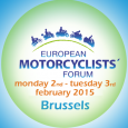 The 2015 European Motorcyclists Forum will take place in Brussels on the 2nd and 3rd February next. The event will bring together motorcycle experts, policy-makers and stakeholders […]